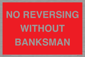 No Reversing Without Banksman